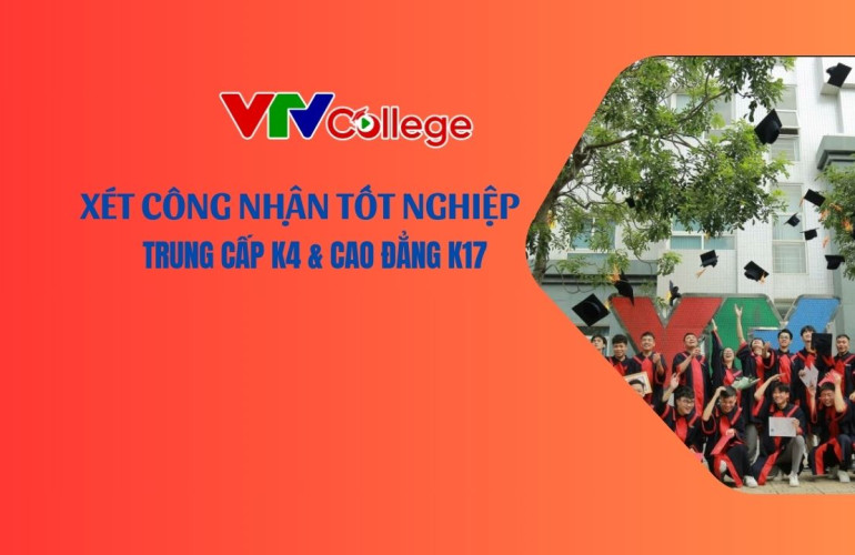 VTV College: Xét công nhận tốt nghiệp và cấp bằng chính quy