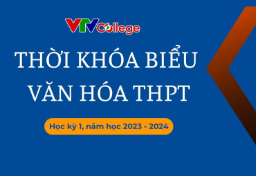 VTV College: Thời khóa biểu các môn văn hóa Trung học phổ thông