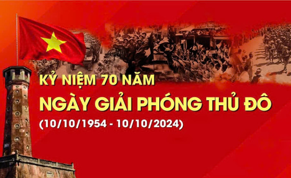 Kỷ niệm 70 năm Ngày Giải phóng Thủ đô (10/10/1954 - 10/10/2024)