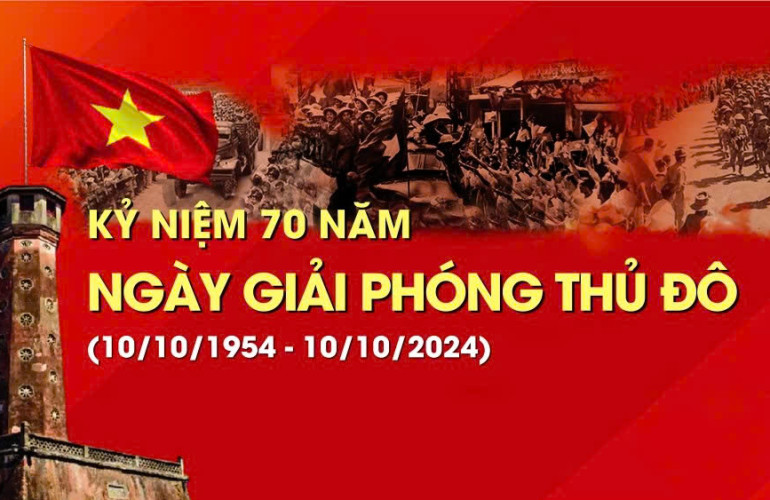 Kỷ niệm 70 năm Ngày Giải phóng Thủ đô (10/10/1954 - 10/10/2024)