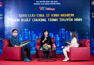 VTV College: Tổ chức chương trình giao lưu chia sẻ kinh nghiệm sản xuất chương trình truyền hình.