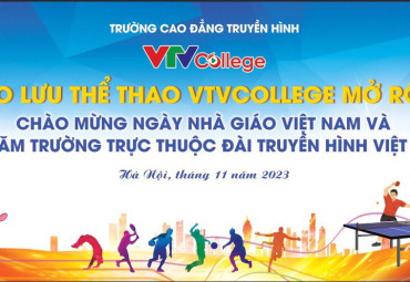 VTV College: Hoạt động Thể thao chào mừng các ngày lễ lớn trong tháng 11 năm 2023